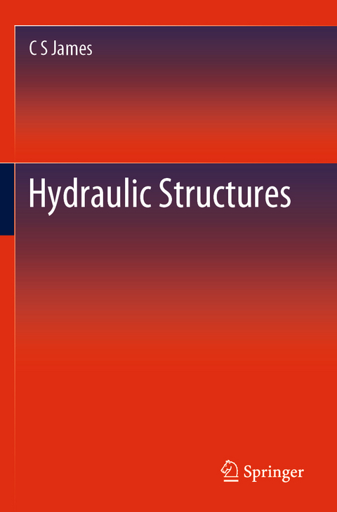 Hydraulic Structures - C S James