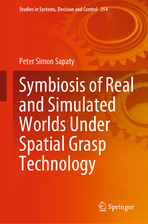 Symbiosis of Real and Simulated Worlds Under Spatial Grasp Technology - Peter Simon Sapaty