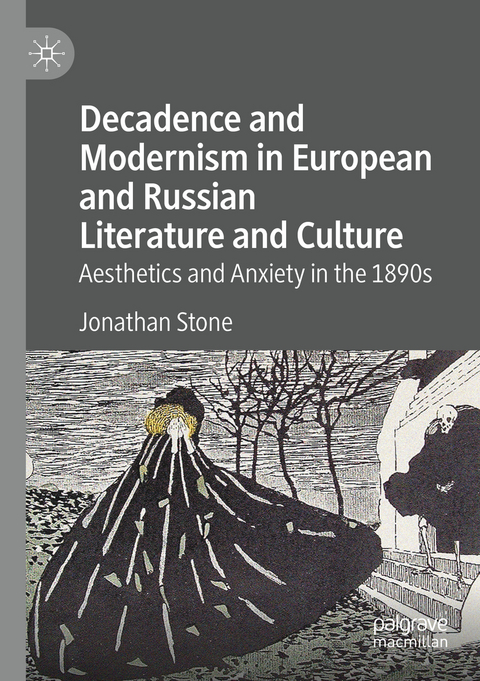 Decadence and Modernism in European and Russian Literature and Culture - Jonathan Stone