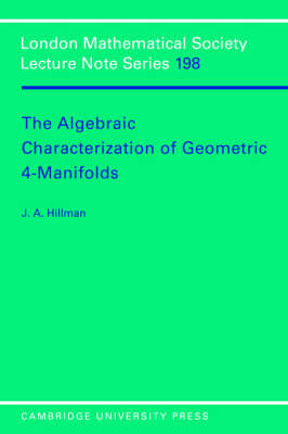 Algebraic Characterization of Geometric 4-Manifolds -  J. A. Hillman