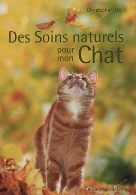 Des soins naturels pour mon chat - Christopher (1947-....) Day