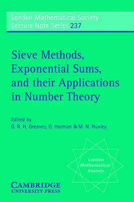 Sieve Methods, Exponential Sums, and their Applications in Number Theory -  G. R. H. Greaves,  G. Harman,  M. N. Huxley