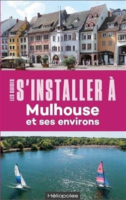 S'installer à Mulhouse et ses environs - Coralie Donas