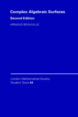 Complex Algebraic Surfaces -  Arnaud Beauville