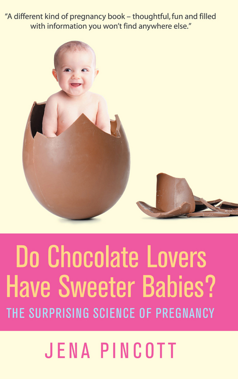 Do Chocolate Lovers Have Sweeter Babies? -  Jena Pincott