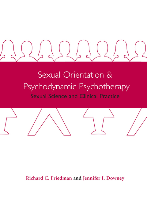 Sexual Orientation and Psychodynamic Psychotherapy -  Jennifer I. Downey,  Richard C. Friedman