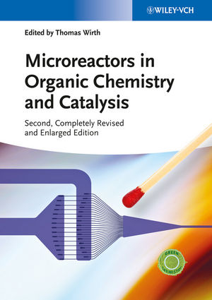 Microreactors in Organic Chemistry and Catalysis - 