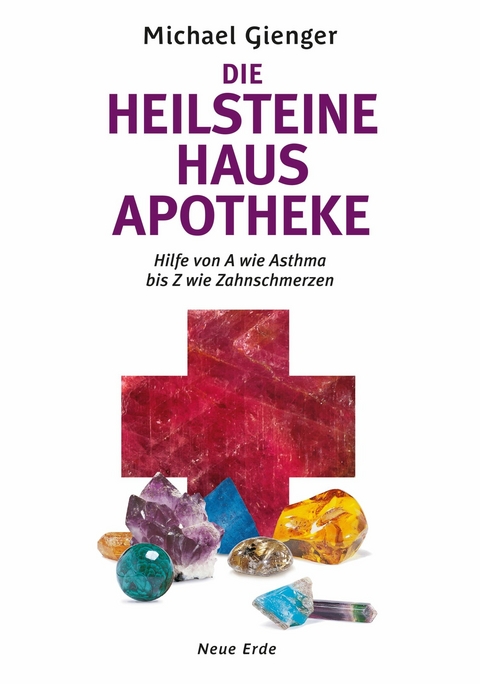 Die Heilsteine Hausapotheke - Michael Gienger