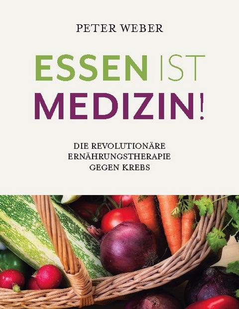 Essen ist Medizin! - Peter Weber