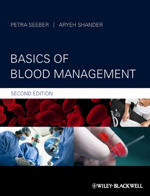 Basics of Blood Management -  Petra Seeber,  Aryeh Shander