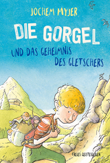 Die Gorgel und das Geheimnis des Gletschers - Jochem Myjer