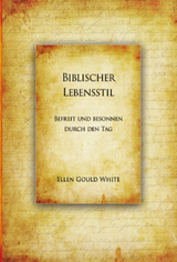 Biblischer Lebensstil - Ellen Gould White