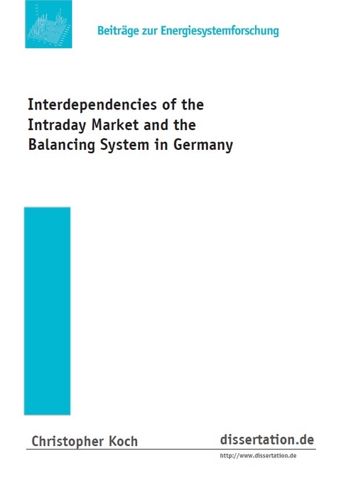 Interdependencies of the Intraday Market and the Balancing System in Germany - Christopher Koch