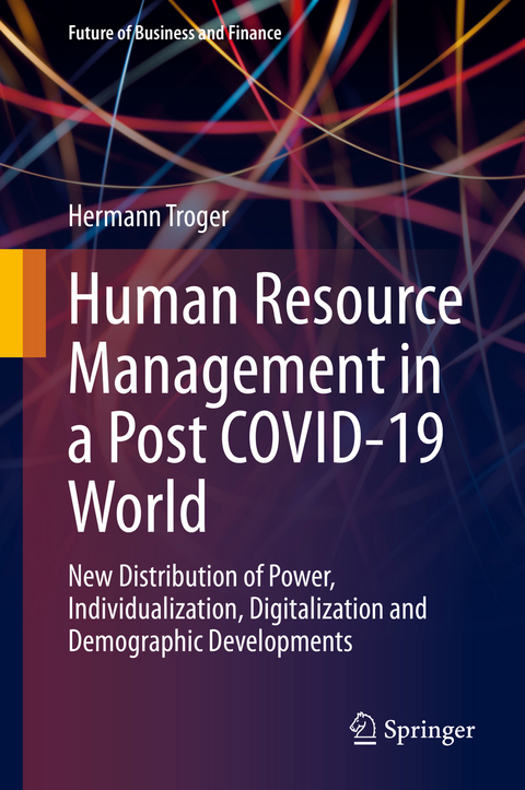 Human Resource Management in a Post COVID-19 World - Hermann Troger