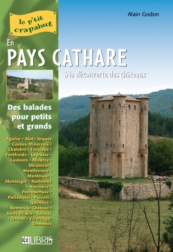 En pays cathare : à la découverte des châteaux : balades pour petits et grands - Alain Godon