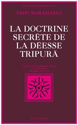 La Doctrine secrète de la déesse Tripurã