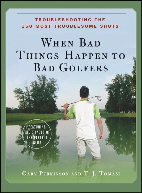 When Bad Things Happen to Bad Golfers - Gary Perkinson, T. J. Tomasi