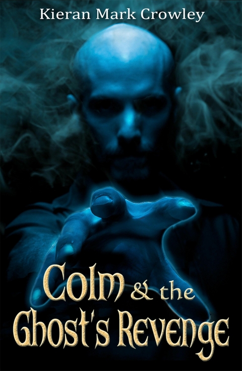 Colm and the Ghost's Revenge -  Kieran Mark Crowley