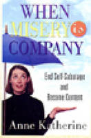 When Misery is Company -  Anne Katherine