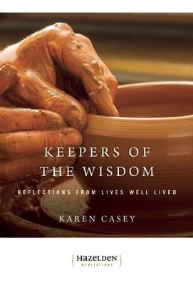 Keepers of the Wisdom -  Karen Casey