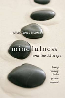 Mindfulness and the 12 Steps -  Therese Jacobs-Stewart