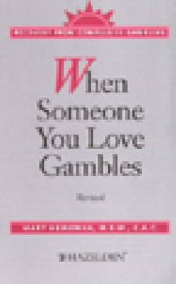 When Someone You Love Gambles -  Mary Heineman