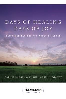 Days of Healing, Days of Joy -  Carol Larsen Hegarty,  Earnie Larsen