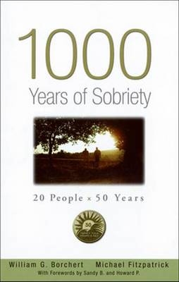 1000 Years of Sobriety -  William G Borchert,  Michael Fitzpatrick