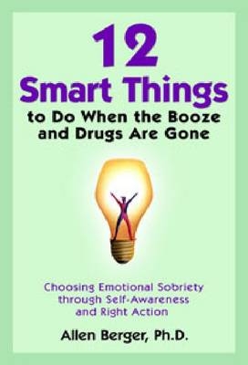 12 Smart Things to Do When the Booze and Drugs Are Gone -  Allen Berger