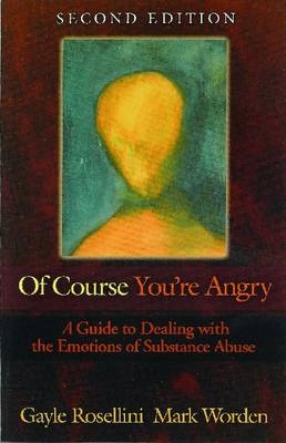 Of Course You're Angry -  Gayle Rosellini,  Mark Worden
