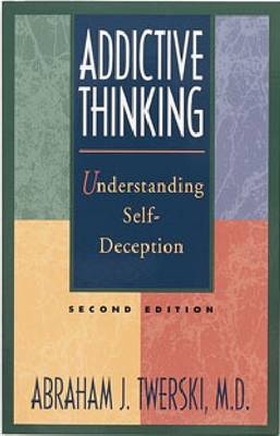 Addictive Thinking -  Abraham J Twerski