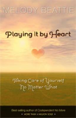 Playing It by Heart -  Melody Beattie