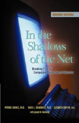 In the Shadows of the Net -  Patrick J Carnes,  David L. Delmonico,  Elizabeth Griffin