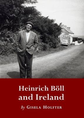 Heinrich Boell and Ireland -  Gisela Holfter