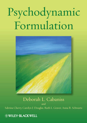 Psychodynamic Formulation -  Deborah L. Cabaniss,  Sabrina Cherry,  Carolyn J. Douglas,  Ruth L. Graver,  Anna R. Schwartz