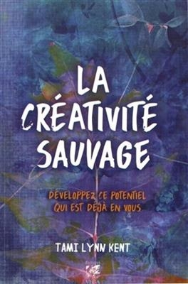 CREATIVITE SAUVAGE -LA- -  KENT TAMI LYNN