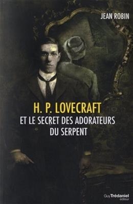 HP LOVECRAFT ET LE SECRET DES ADORATEURS -  ROBIN JEAN