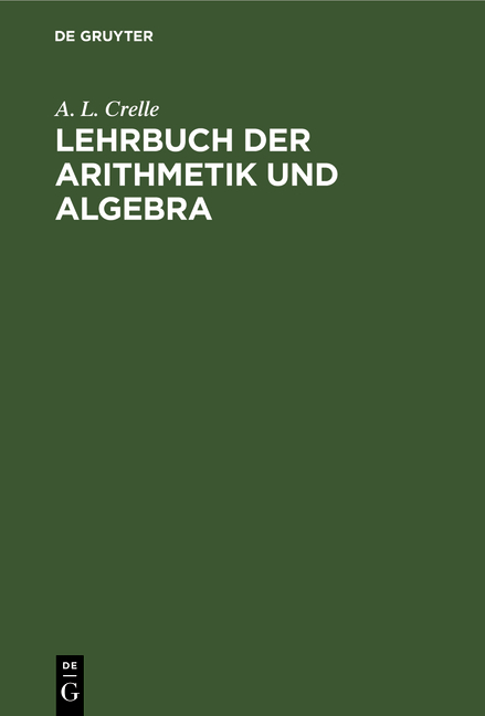 Lehrbuch der Arithmetik und Algebra - A. L. Crelle