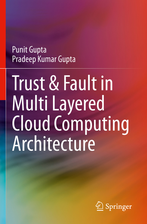 Trust & Fault in Multi Layered Cloud Computing Architecture - Punit Gupta, Pradeep Kumar Gupta