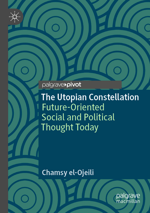 The Utopian Constellation - Chamsy El-Ojeili
