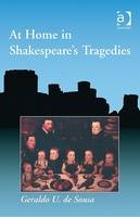 At Home in Shakespeare's Tragedies -  Dr Geraldo U de Sousa