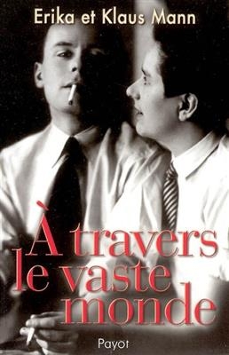 A travers le vaste monde - Erika Mann