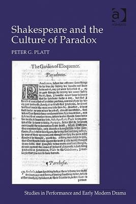 Shakespeare and the Culture of Paradox -  Dr Peter G Platt