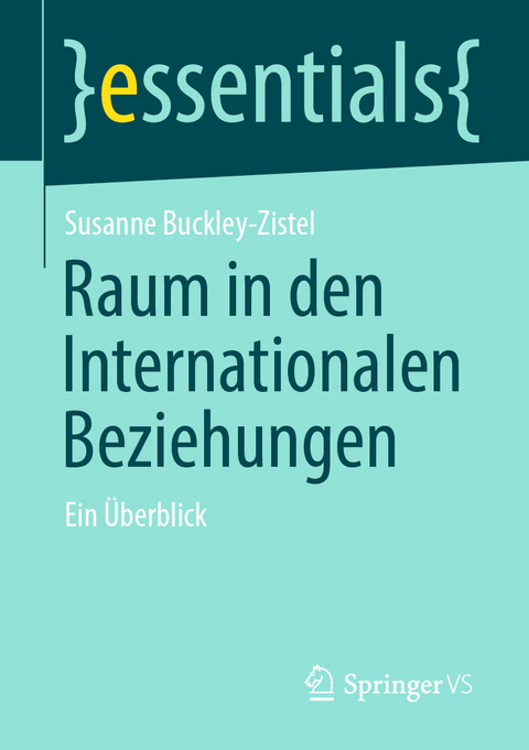 Raum in den Internationalen Beziehungen - Susanne Buckley-Zistel