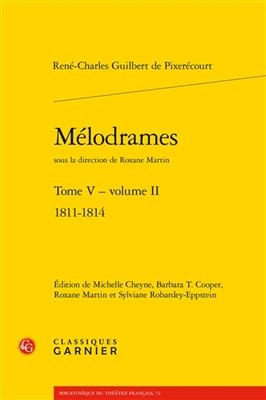 Melodrames. Tome V, Volume II - Rene-Charles Guilbert De Pixerecourt