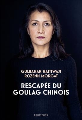 RESCAPEE DU GOULAG CHINOIS -  HAITIWAJI MORGAT