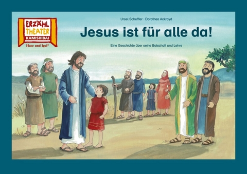 Jesus ist für alle da! / Kamishibai Bildkarten - Dorothea Ackroyd, Ursel Scheffler