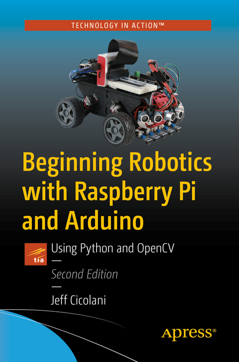 Beginning Robotics with Raspberry Pi and Arduino - Jeff Cicolani