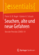 Seuchen, alte und neue Gefahren - Patric U. B. Vogel, Günter A. Schaub