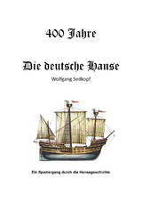 Die deutsche Hanse - Wolfgang Seilkopf